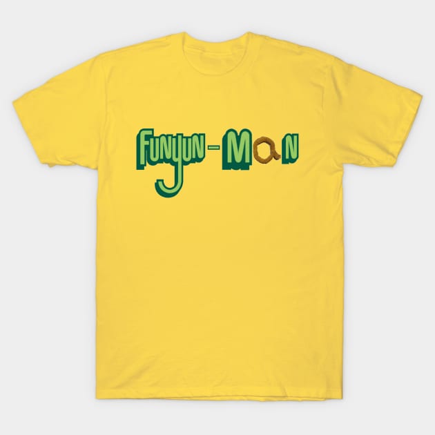 Funyun-Man T-Shirt by Titano5aurus